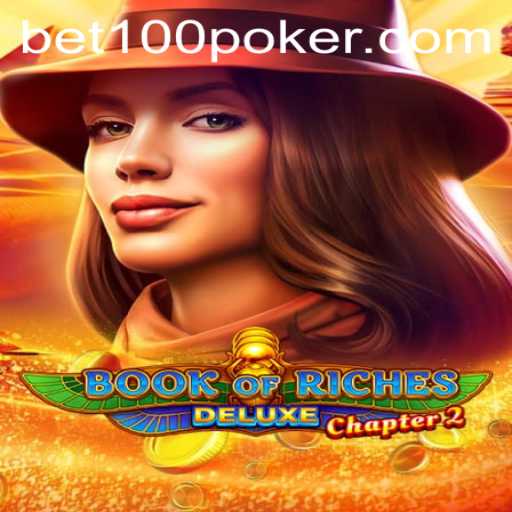Exploring Book of Riches Deluxe Chapter 2 and the Bet100 Mystery